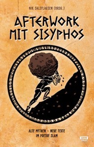 Salsflausen, Nik (Hrsg.): Afterwork mit Sisyphos. Alte Mythen - neue Texte im Poetry Slam