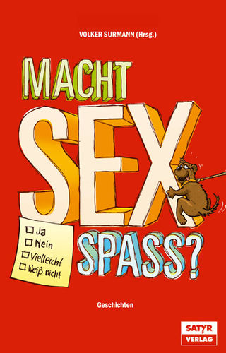 Surmann, Volker (Hrsg): Macht Sex Spaß ? - Ja, Nein, Vielleicht, Weiß nicht (Anthologie)