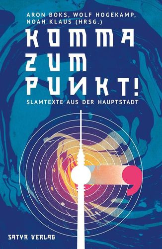 Boks, Hogekamp, Klaus (Hrsg.): Komma zum Punkt! Slamtexte aus der Hauptstadt