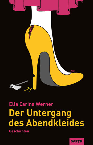 Werner, Ella Carina: Der Untergang des Abendkleides (Geschichten)