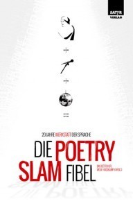 Böttcher, Bas; Hogekamp, Wolfgang (Hrsg.): Die Poetry-Slam-Fibel. 20 Jahre Werkstatt der Sprache