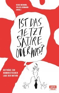Surmann, Volker; Werning, Heiko (Hrsg.): Ist das jetzt Satire oder was? (Anthologie)